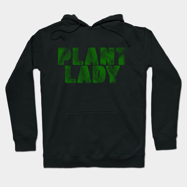 I'm a Plant Lady Hoodie by Kayllisti